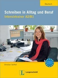 Deutsch Schreiben in Alltag und Beruf A2/B1: Intensivtrainer